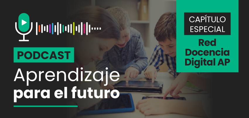 Podcast Aprendizaje para el Futuro - Capítulo Especial Podcast Aprendizaje para el Futuro - Capítulo Especial