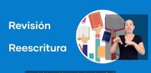 Lengua y Literatura: Proceso de escritura: revisar y reescribir sus producciones (LSCH)