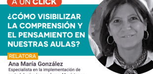 Charla cómo visibilizar la comprensión y el pensamiento en nuestras aulas