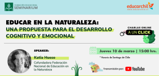 Charla a un clic: Educar en la naturaleza: una propuesta para el desarrollo cognitivo y emocional