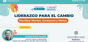 Charla a un clic: Liderazgo para el cambio: movilizar mentes, corazones y manos