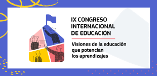 Participa por una de las 5 becas y asiste al IX Congreso Internacional de Educación