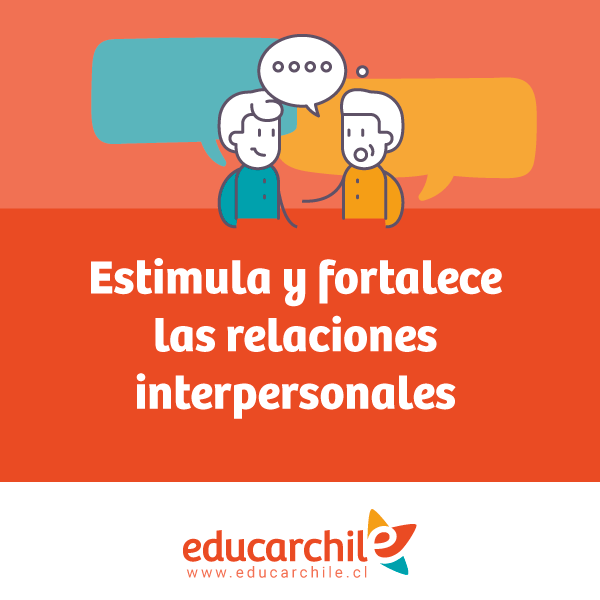 Estimula y fortalece las relaciones interpersonales