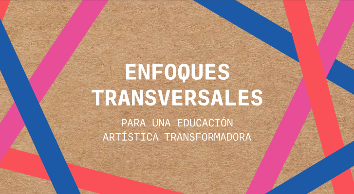 Propuesta para la educación artística transformadora