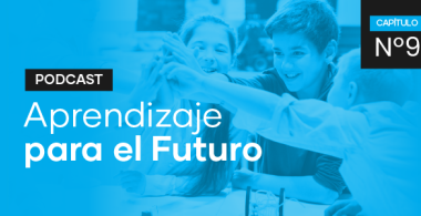 Podcast Aprendizaje para el Futuro - Capítulo 9