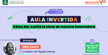 Charla a un clic - Aula Invertida: cómo dar vuelta la clase de manera innovadora