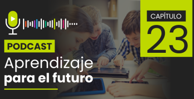 Podcast Aprendizaje para el Futuro - Capítulo 23